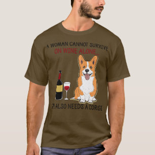 Een vrouw kan niet overleven op alleen wijn Ze hee T-shirt
