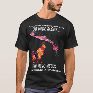 Een vrouw kan niet overleven op alleen wijn Zij he T-shirt