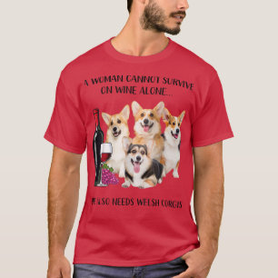 Een vrouw kan niet overleven op wijn alleen maar W T-shirt