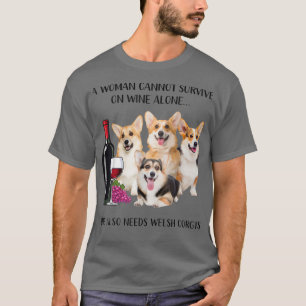 Een vrouw kan niet overleven op wijn alleen maar W T-shirt