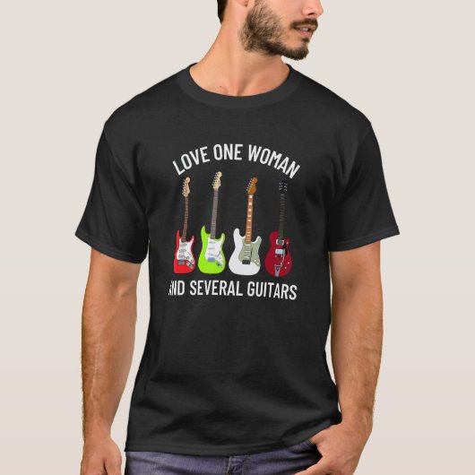 Eén vrouw liefhebben en verscheidene gitaren Git T-shirt (Voorkant)
