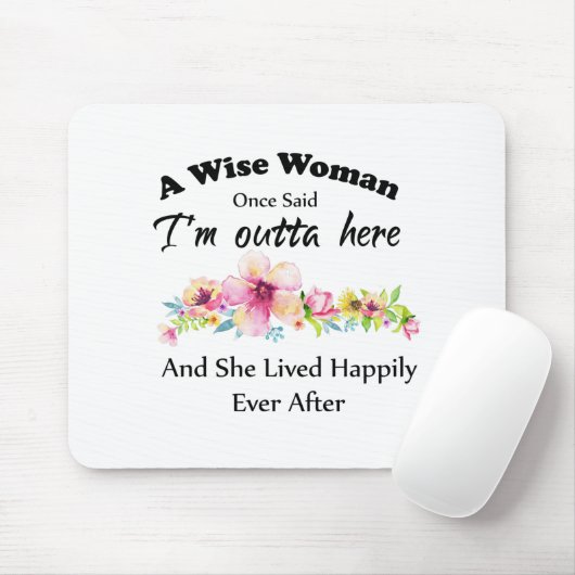 Een vrouw zei ooit: "Ik ben hier weg..." Muismat (Met muis)