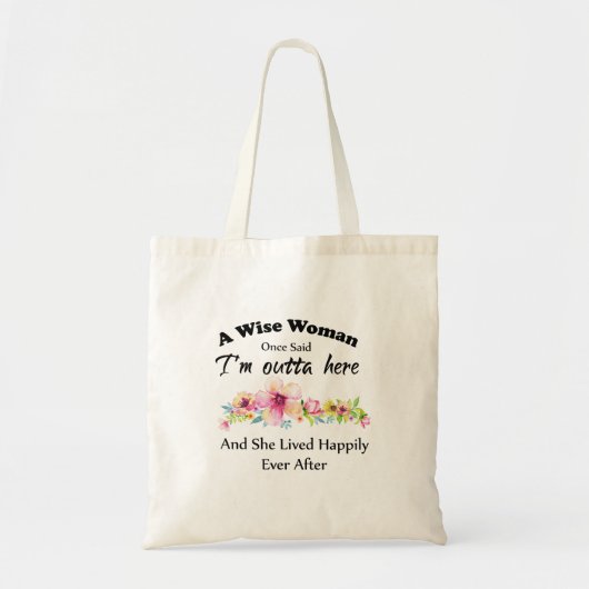 Een vrouw zei ooit: "Ik ben hier weg..." Tote Bag (Voorkant)