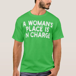 Een vrouwenplaats heeft de leiding 1 t-shirt