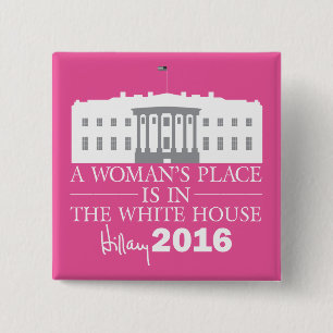 Een vrouwenplaats is in het Witte Huis/Hillary '16 Vierkante Button 5,1 Cm