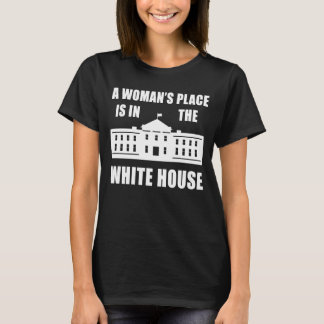 "EEN VROUWENPLAATS IS IN HET WITTE HUIS" T-SHIRT