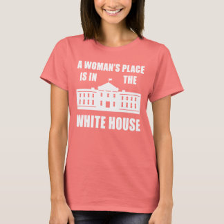"EEN VROUWENPLAATS IS IN HET WITTE HUIS" T-SHIRT