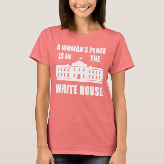"EEN VROUWENPLAATS IS IN HET WITTE HUIS" T-SHIRT (Voorkant)