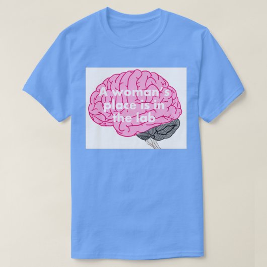 Een vrouwenplek is in het lab 30 t-shirt (Design voorkant)