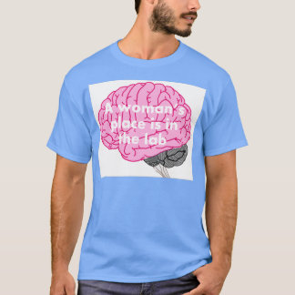 Een vrouwenplek is in het lab 30 t-shirt