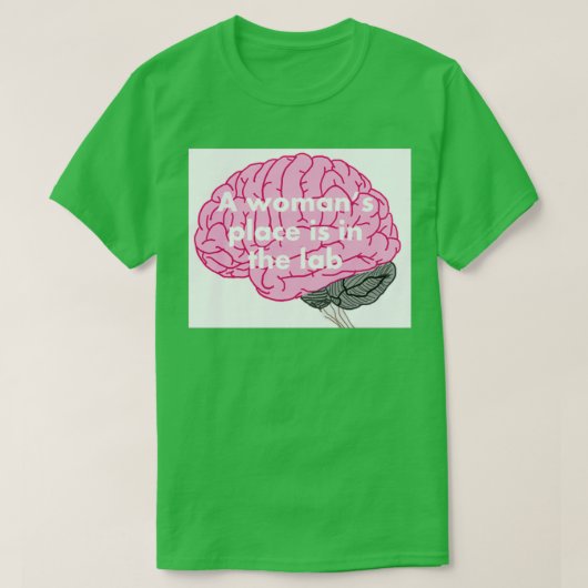 Een vrouwenplek is in het lab 40 t-shirt (Design voorkant)