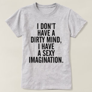 Een vuile grappige citaat t-shirt
