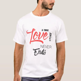 Een waar liefdesverhaal, altijd voorbij t-shirt