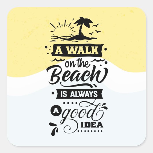 Een wandeling op het strand is altijd een goed ide vierkante sticker (Voorkant)