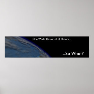 Eén wereld heeft veel geschiedenis poster