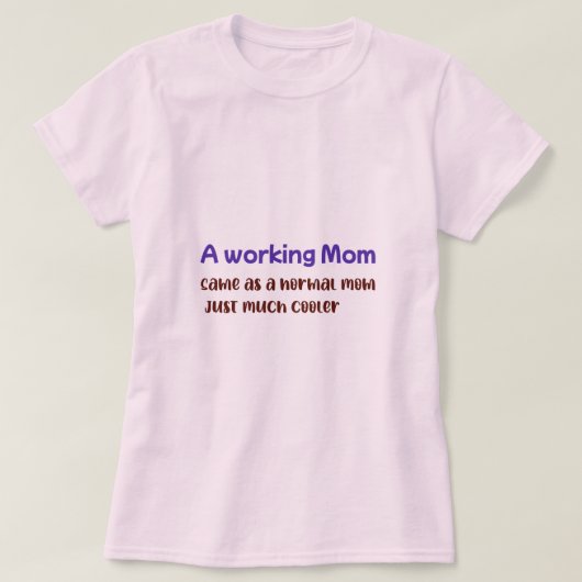 Een werkende moeder, hetzelfde als een gewone moed t-shirt (Design voorkant)