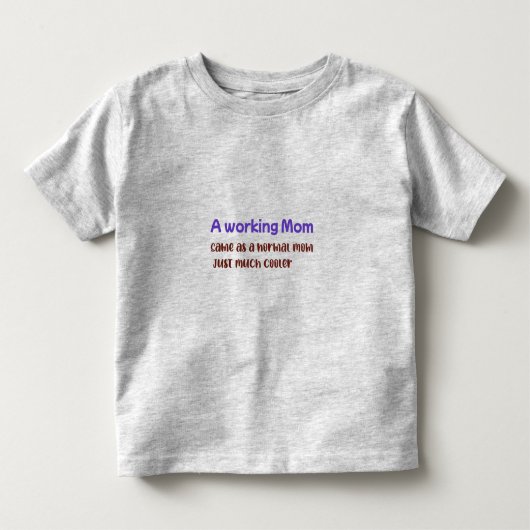 Een werkende moeder, hetzelfde als een normale moe kinder shirts (Voorkant)