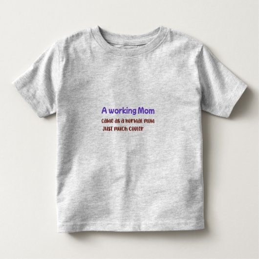 Een werkende moeder is hetzelfde als een gewone mo kinder shirts (Voorkant)