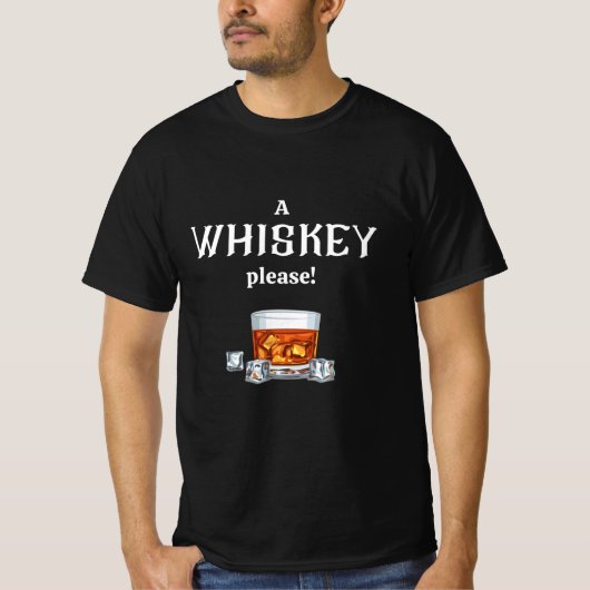 Een whisky| Whiskey alstublieft T-shirt (Voorkant)