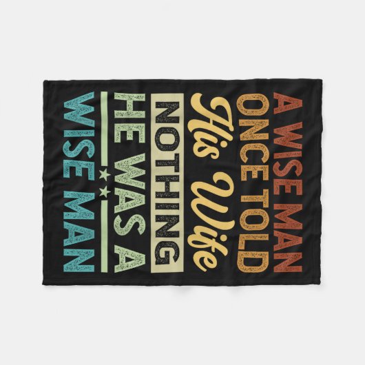 Een wijs Man vertelde ooit zijn vrouw niets dat hi Fleece Deken (Voorkant (Horizontaal))