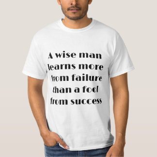 Een wijze man leert meer van falen verheffend t-shirt
