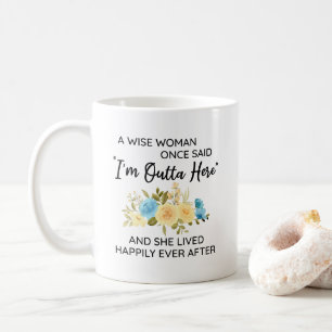 Een Wijze Vrouw Zei Eens Ik Ben Weg Uit Pensioen Koffiemok