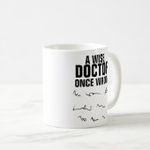 Een Wise Doctor Once Wrote - Funny Gezegde Koffiemok (Voorkant rechts)