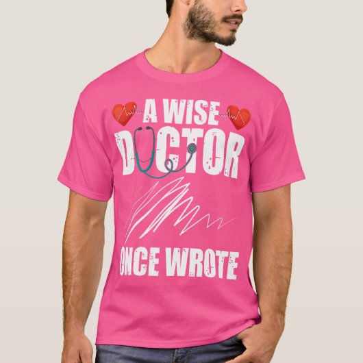 Een Wise Doctor Once Wrote Shirt Funny Bad Handwri (Voorkant)