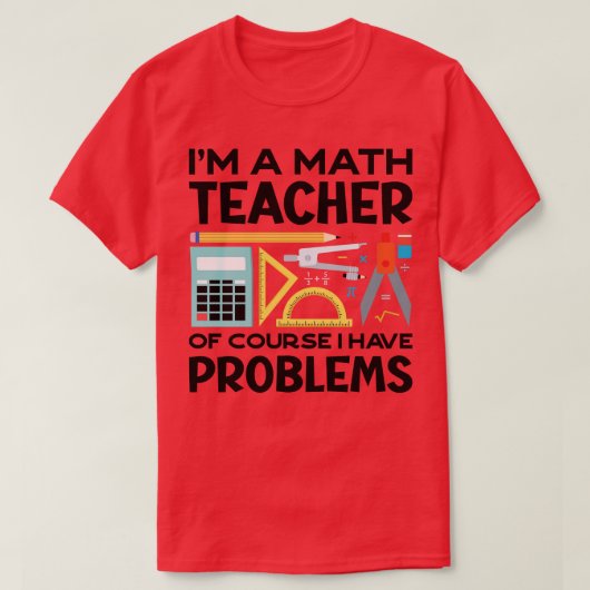 Een Wiskunde leraar Funny Pun (2) T-shirt (Design voorkant)