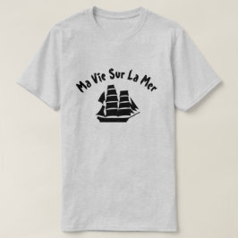 Een zeilschip met tekst Ma vie sur la mer T-shirt