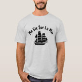 Een zeilschip met tekst Ma vie sur la mer T-shirt (Voorkant)