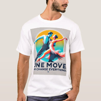 Eén zet kan alles veranderen Motto T-Shirt