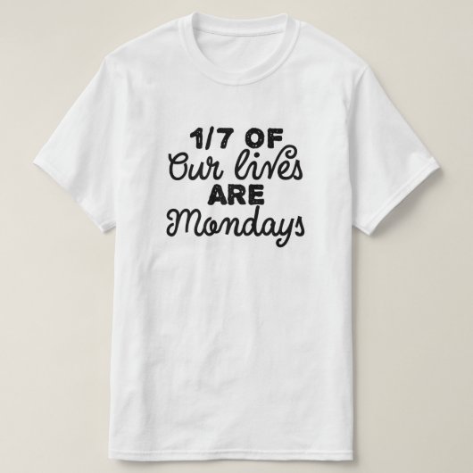 Een zevenenzeventig van ons leven is een maand t-shirt (Design voorkant)