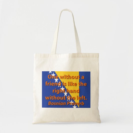 Een zonder een vriend - Bosnisch spreekwoord Tote Bag (Voorkant)