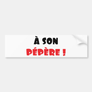 Een zoon pépère! bumpersticker