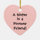 Een zuster, is een, voor altijd, vriend. keramisch ornament (Voorkant)