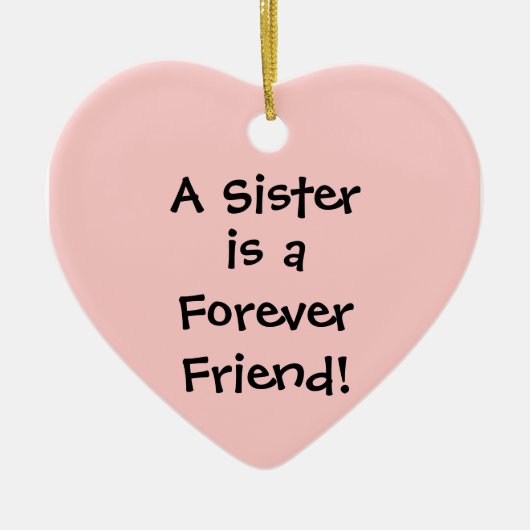 Een zuster, is een, voor altijd, vriend. keramisch ornament (Voorkant)