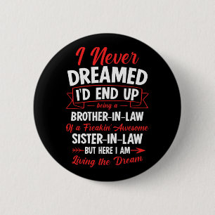 Een zwager van een freakin 'Geweldige zus Ronde Button 5,7 Cm