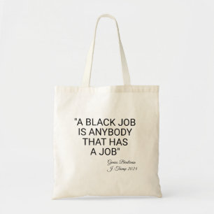 Een zwarte baan is iedereen tote bag