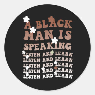 Een zwarte man spreekt Luister en Leer Black Zijn Ronde Sticker
