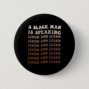 Een zwarte man spreekt Luister en leer zwart zijn Ronde Button 5,7 Cm