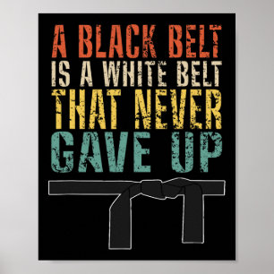 Een zwarte riem is een witte riem die nooit heeft poster