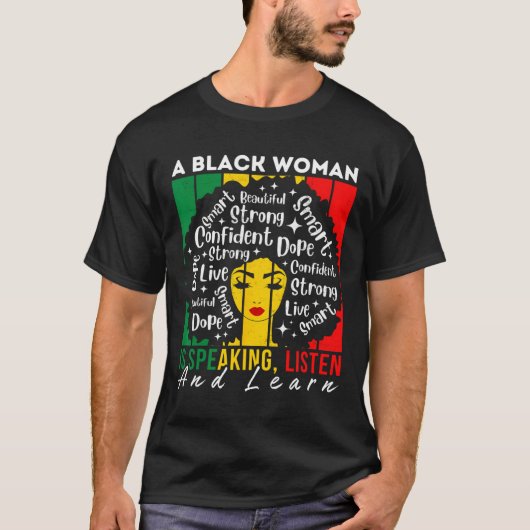 Een zwarte vrouw spreekt, luistert en leert Afro W T-shirt (Voorkant)