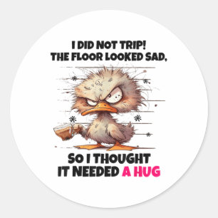 Eend ik heb niet struikelen de vloer zag er verdri ronde sticker