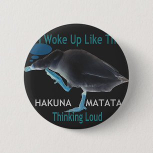 Eend met I Wake Up Like This & Hakuna Matata Tekst Ronde Button 5,7 Cm