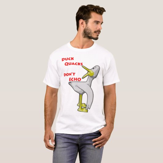Eendenkwakens geven geen echo. t-shirt (Voorkant volledig)