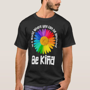 Eenheid in een wereld waar je alles kunt zijn t-shirt