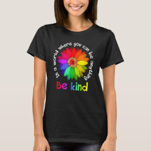Eenheid in een wereld waar je alles kunt zijn t-shirt