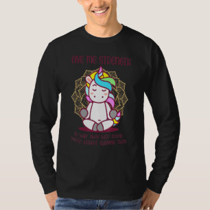 Eenhoorn geef me kracht om weg te lopen met stomme t-shirt