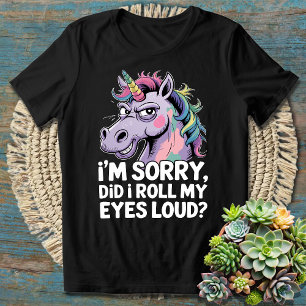 Eenhoorn, het spijt me dat ik mijn ogen hardop uit t-shirt